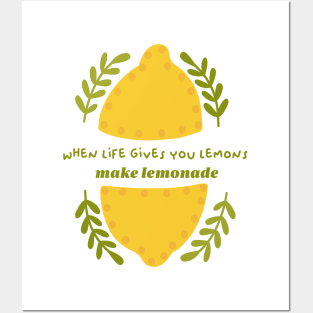 When life gives you lemons, make lemonade Posters and Art